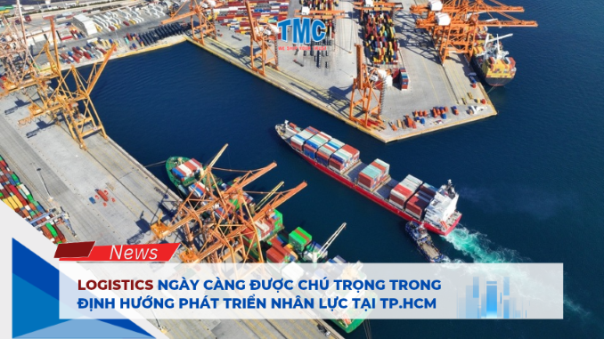 logistics-ngay-cang-duoc-chu-trong-trong-dinh-huong-phat-trien-nhan-luc-tai-tphcm